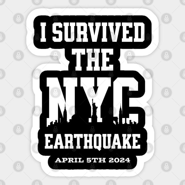 I Survived the NYC Earthquake April 5th, 2024 Sticker by Nexa Tee Designs